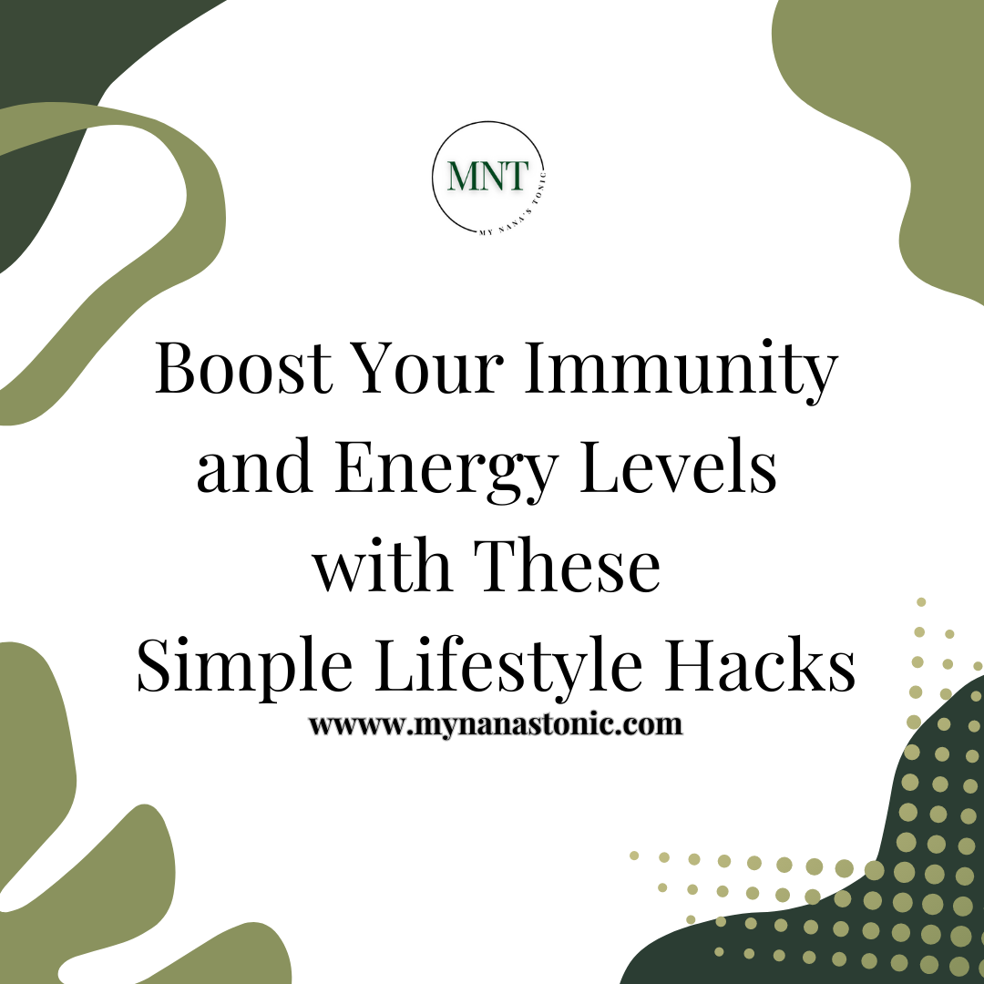 Boost Your Overall Health, Immunity and Energy Levels with These Simple Lifestyle Hacks!